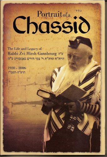 Imagen de archivo de Portrait of a Chassid: The Life and Legacy of Rabbi Zvi Hirsh Gansbourg a la venta por Amazing Books Pittsburgh