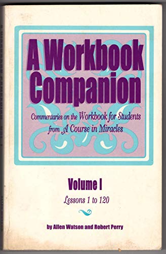 9781886602090: A Workbook Companion: Commentaries on the Workbook for Students from A Course in Miracles, Volume I