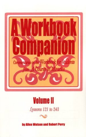 Stock image for A Workbook Companion, Vol. 2: Lessons 121 to 243--Commentaries on the Workbook for Students from A Course in Miracles for sale by Bulk Book Warehouse