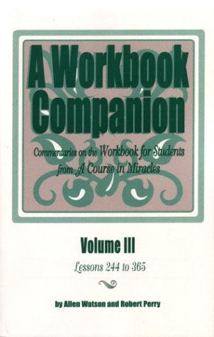 Stock image for A Workbook Companion: Commentaries on the Workbook for Students from A Course in Miracles, Vol. 3 for sale by Blue Vase Books