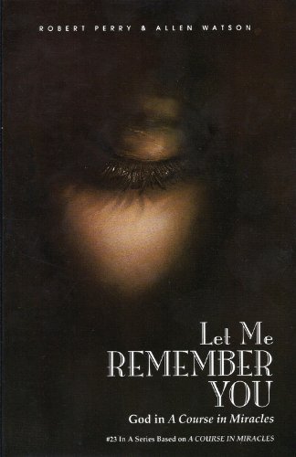 Stock image for Let Me Remember You: God in a Course in Miracles for sale by ThriftBooks-Dallas