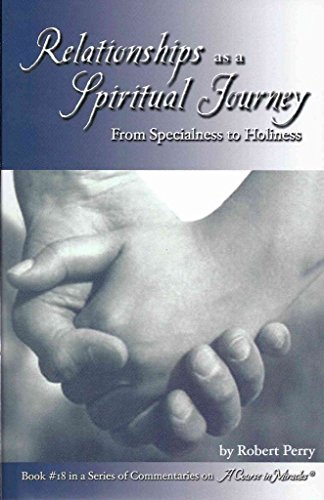 Beispielbild fr Relationships as a Spiritual Journey: From Specialness to Holiness zum Verkauf von Books From California