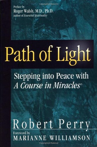 Stock image for PATH OF LIGHT: STEPPING INTO PEACE WITH A COURSE IN MIRACLES for sale by WONDERFUL BOOKS BY MAIL