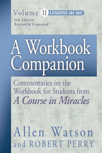 Stock image for A Workbook Companion, Vol. II: Commentaries on the Workbook for Students from A Course in Miracles, Lessons 181-365 for sale by Zoom Books Company