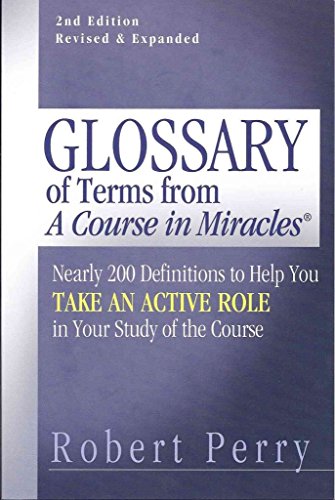 Imagen de archivo de Glossary of Terms from 'A Course in Miracles': Nearly 200 Definitions to Help You Take an Active Role in Your Study of the Course a la venta por ZBK Books