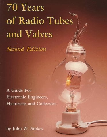 Beispielbild fr 70 Years of Radio Tubes and Valves: A Guide for Electronic Engineers, Historians and Collectors zum Verkauf von HPB-Red