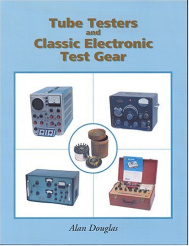 Stock image for Tube Testers and Classic Electronic Test Gear for sale by Masalai Press