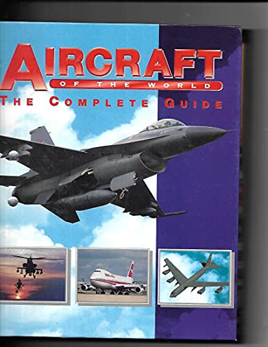 Beispielbild fr Aircraft of the World: The Complete Guide zum Verkauf von ThriftBooks-Dallas