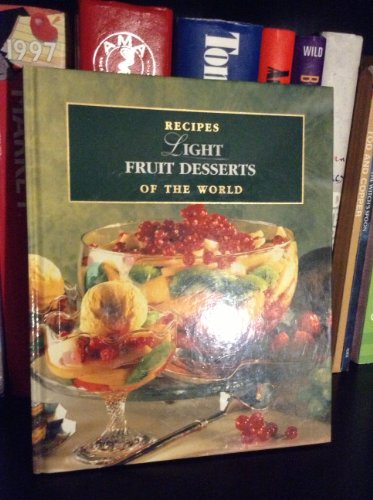 Beispielbild fr Light Fruit Desserts (Recipes of the World, 4) zum Verkauf von Wonder Book