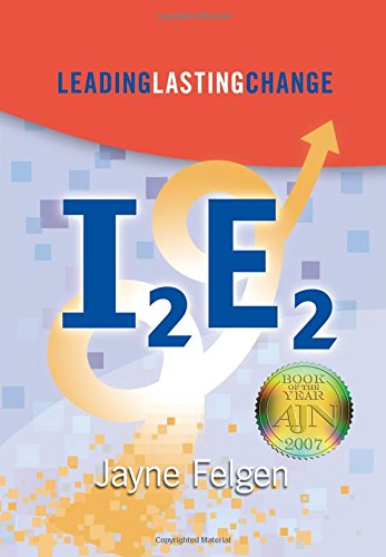 I2E2: Leading Lasting Change (9781886624122) by Felgen, Jayne