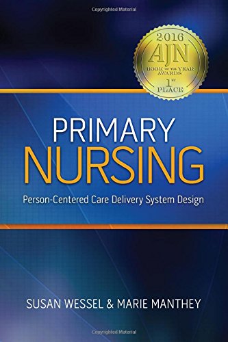 Imagen de archivo de Primary Nursing : Person-Centered Care Delivery System Design a la venta por Better World Books