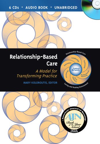 Relationship-Based Care: A Model for Transforming Practice (9781886624825) by Mary Koloroutis; Jayne A. Felgen; Donna K. Wright; Colleen Person; Marie Manthey; Leah Kinnaird