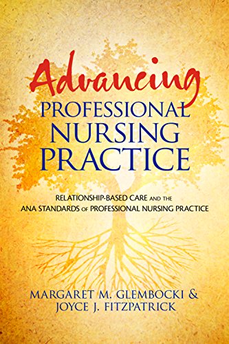 Beispielbild fr Advancing Professional Nursing Practice : Relationship-Based Care and the ANA Standards of Professional Nursing Practice zum Verkauf von Better World Books