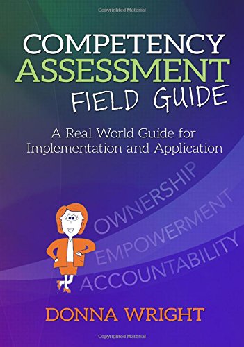Imagen de archivo de Competency Assessment Field Guide: A Real World Guide for Implementation and Application a la venta por HPB-Red