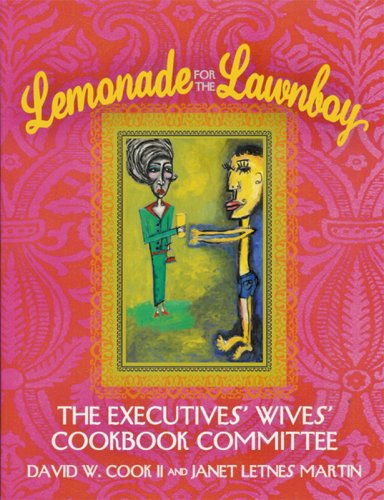 Lemonade for the Lawnboy : The Executives' Wives' Cookbook Committee {FIRST EDITION}