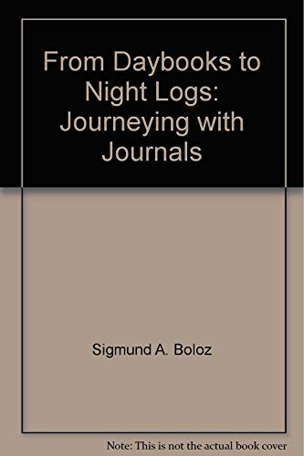 Stock image for From Daybooks to Night Logs: Journeying with Journals for sale by Hawking Books
