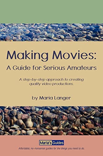 9781886637030: Making Movies: A Guide for Serious Amateurs