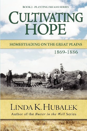 Stock image for Cultivating Hope : Homesteading on the Great Plains for sale by Better World Books