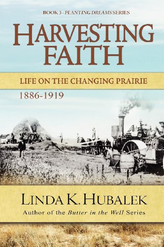 Beispielbild fr Harvesting Faith: Life on the Changing Prairie (Book 3 of the Planting Dreams book series.) (Planting Dreams Series) zum Verkauf von BooksRun