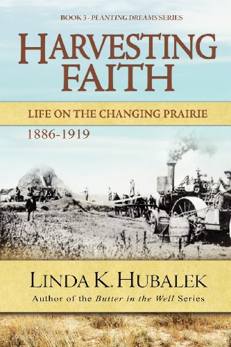 Stock image for Harvesting Faith: Life on the Changing Prairie- Book 3- Planting Dreams Series-1886-1919 for sale by James Lasseter, Jr