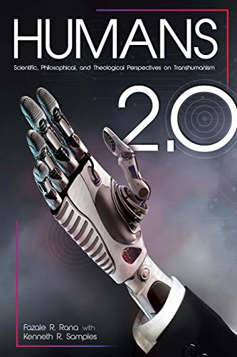 Imagen de archivo de Humans 2.0: Scientific, Philosophical, and Theological Perspectives on Transhumanism a la venta por Goodwill Books