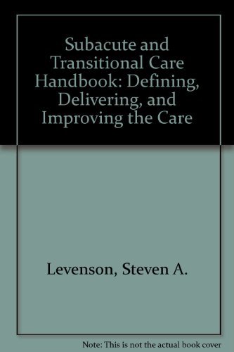 Beispielbild fr Subacute and Transitional Care Handbook : Defining, Delivering and Improving Care zum Verkauf von Better World Books