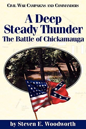 

A Deep Steady Thunder: The Battle of Chickamauga (Civil War Campaigns and Commanders Series) [signed]