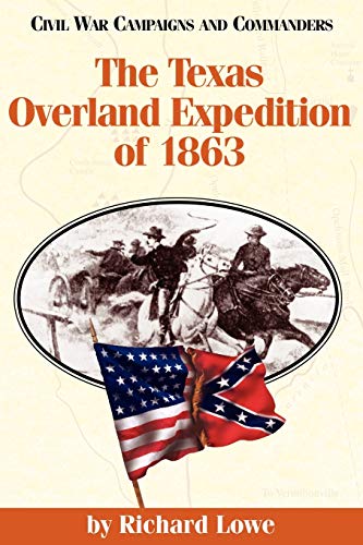 Imagen de archivo de The Texas Overland Expedition of 1863 (Civil War Campaigns and Commanders Series) a la venta por SecondSale