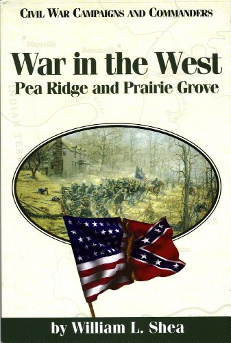 9781886661141: War in the West: Pea Ridge and Prairie Grove (Civil War Campaigns and Commanders Series)