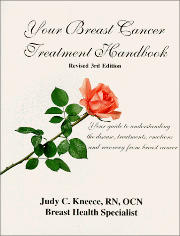 Stock image for Your Breast Cancer Treatment Handbook : Your Guide to Understanding the Disease, Treatments, Emotions and Recovery from Breast Cancer for sale by Better World Books