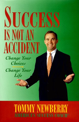 Beispielbild fr Success is Not an Accident: Change Your Choice--Change Your Life zum Verkauf von Books of the Smoky Mountains