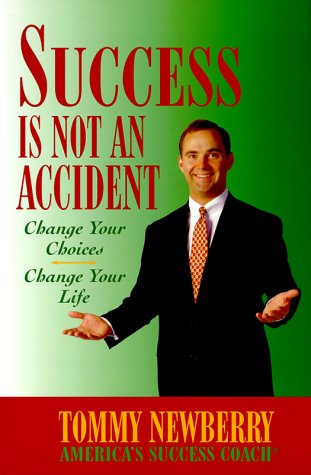 Beispielbild fr Success Is Not an Accident: Change Your Choices, Change Your Life zum Verkauf von Wonder Book