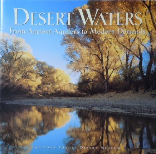 Beispielbild fr Desert Waters: From Ancient Aquifers to Modern Demands zum Verkauf von Wonder Book