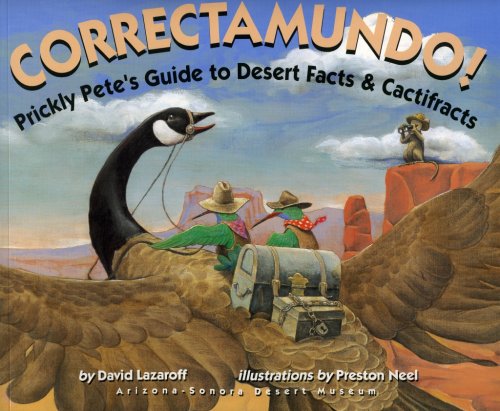 9781886679160: Correctamundo : Prickly Pete's Guide to Desert Facts & Cactifracts