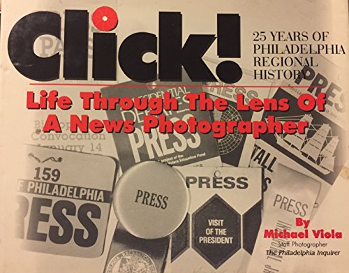 Stock image for Click!: Life Through the Lens of a News Photographer for sale by Project HOME Books