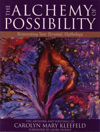 Stock image for The Alchemy of Possibility: Reinventing Your Personal Mythology for sale by Revaluation Books