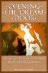 Stock image for Opening the Dream Door: Using Your Dreams for Spiritual and Psychic Development for sale by AwesomeBooks
