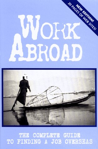 9781886732070: Work Abroad: The Complete Guide to Finding a Job Overseas