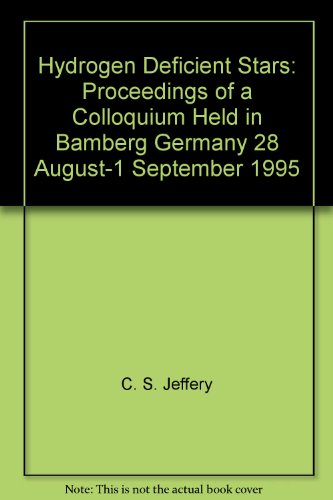 Stock image for Hydrogen deficient stars: Proceedings of a colloquium held in Bamberg, Germany, 28 August-1 September 1995 (Astronomical Society of the Pacific conference series) for sale by mountain