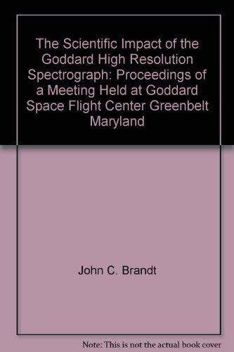 Beispielbild fr The Scientific Impact of the Goddard High Resolution Spectrograph. Proceedings of a meeting held at Goddard Space Flight Center, Greenbelt, Maryland, 11 - 12 September 1996. Astronomical Society of the Pacific Conference Series, Volume 143 zum Verkauf von Zubal-Books, Since 1961