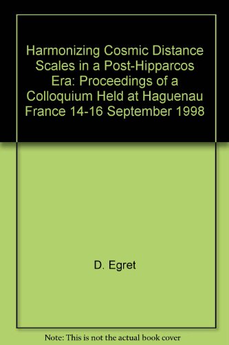 9781886733886: Harmonizing cosmic distance scales in a post-Hipparcos era: Proceedings of a colloquium held at Haguenau, France, 14-16 September, 1998 (Astronomical Society of the Pacific conference series)