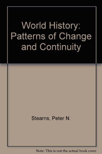 World History: Patterns of Change and Continuity (9781886746114) by Stearns, Peter N.