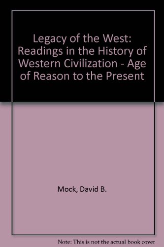 9781886746152: Legacy of the West: Readings in the History of Western Civilization - Age of Reason to the Present