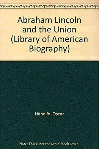 Stock image for Abraham Lincoln and the Union (Library of American Biography) for sale by Bookmans