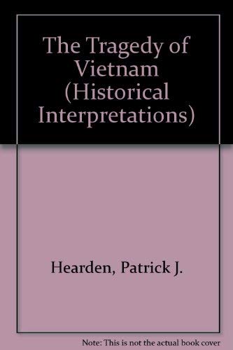 Stock image for The Tragedy of Vietnam (Historical Interpretations) for sale by Ergodebooks