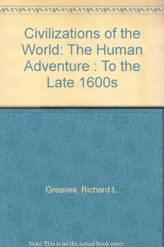Stock image for Civilizations of the World: The Human Adventure : To the Late 1600s for sale by HPB-Red