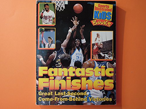 Stock image for Fantastic Finishes : Great Last-Second, Come-from-Behind Victories for sale by Better World Books