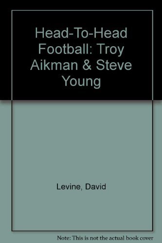 Head-To-Head Football: Troy Aikman & Steve Young (9781886749146) by Levine, David; Bailer, Darice
