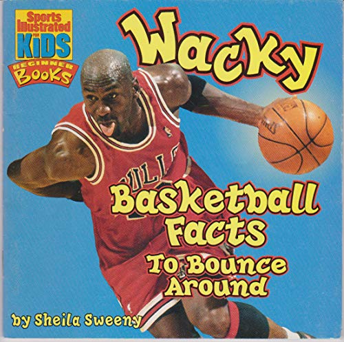 Imagen de archivo de Wacky Basketball Facts to Bounce Around (Sports Illustrated For Kids Beginner Books) a la venta por ThriftBooks-Atlanta