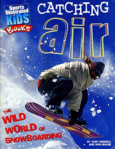 9781886749474: Catching Air: The Wild World of Snowboarding